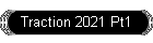 Traction 2021 Pt1