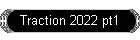 Traction 2022 pt1