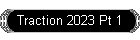 Traction 2023 Pt 1