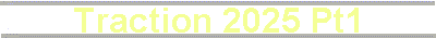Traction 2025 Pt1
